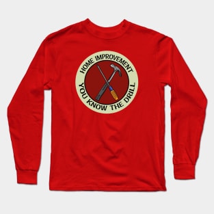 Home Improvement You Know the Drill Badge Long Sleeve T-Shirt